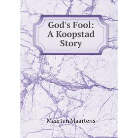 

Книга God's Fool: A Koopstad Story