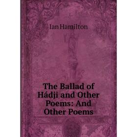 

Книга The Ballad of Hádji and Other Poems: And Other Poems