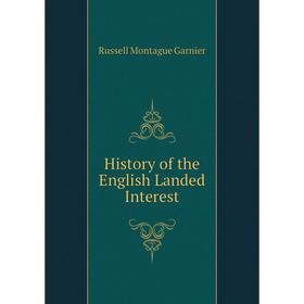 

Книга History of the English Landed Interest