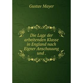 

Книга Die Lage der arbeitenden Klasse in England nach Eigner Anschauung und .