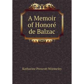

Книга A Memoir of Honoré de Balzac