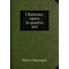 

Книга I Rantzau: opera in quattro atti