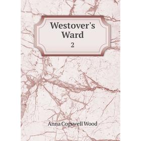 

Книга Westover's Ward 2