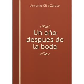 

Книга Un año despues de la boda
