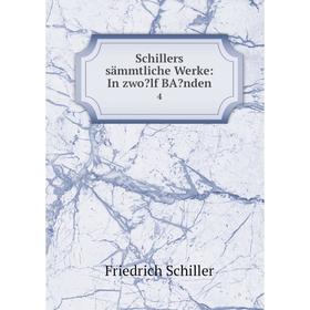 

Книга Schillers sämmtliche Werke: In zwolf BAnden4