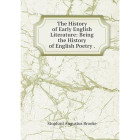 

Книга The History of Early English Literature: Being the History of English Poetry.