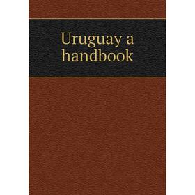 

Книга Uruguay a handbook