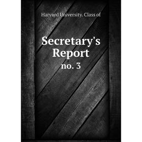 

Книга Secretary's Reportno. 3