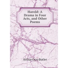 

Книга Harold: A Drama in Four Acts, and Other Poems
