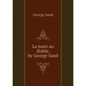 

Книга La mare au diable, by George Sand