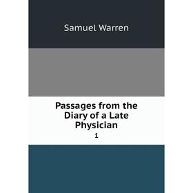

Книга Passages from the Diary of a Late Physician 1