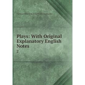 

Книга Plays: With Original Explanatory English Notes 2