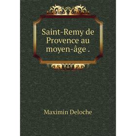 

Книга Saint-Remy de Provence au moyen-âge .