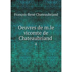 

Книга Oeuvres de mle vicomte de Chateaubriand 4