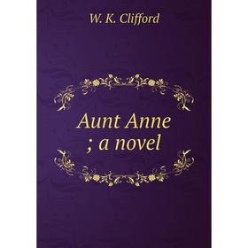 

Книга Aunt Anne; a novel