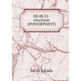 

Книга 08.08.31- elections(POWERPOINT)