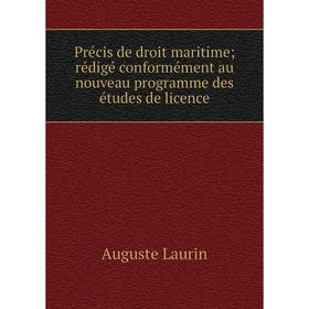 

Книга Précis de droit maritime; rédigé conformément au nouveau programme des études de licence