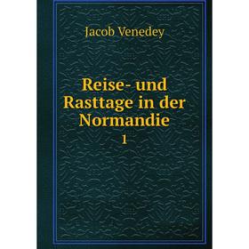 

Книга Reise- und Rasttage in der Normandie1