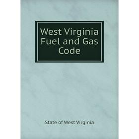 

Книга West Virginia Fuel and Gas Code
