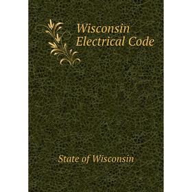 

Книга Wisconsin Electrical Code