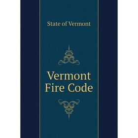

Книга Vermont Fire Code