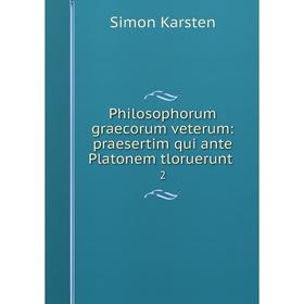 

Книга Philosophorum graecorum veterum: praesertim qui ante Platonem tloruerunt .2