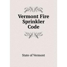 

Книга Vermont Fire Sprinkler Code
