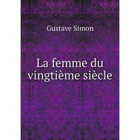 

Книга La femme du vingtième siècle