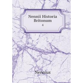 

Книга Nennii Historia Britonum 4