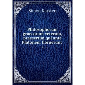 

Книга Philosophorum graecorum veterum, praesertim qui ante Platonem floruerunt .2