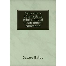 

Книга Della storia d'Italia dalle origini fino ai nostri tempi: sommario