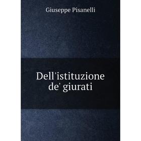 

Книга Dell'istituzione de' giurati