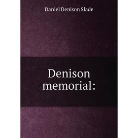 

Книга Denison memorial: