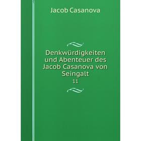 

Книга Denkwürdigkeiten und Abenteuer des Jacob Casanova von Seingalt11