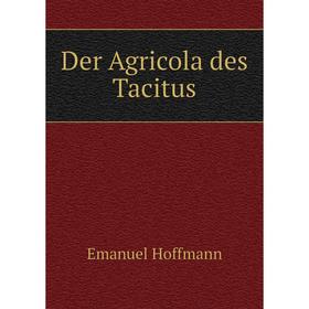 

Книга Der Agricola des Tacitus
