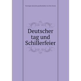 

Книга Deutscher tag und Schillerfeier