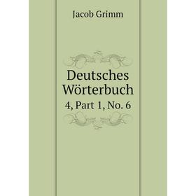 

Книга Deutsches Wörterbuch 4, Part 1, No. 6