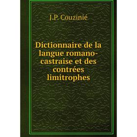 

Книга Dictionnaire de la langue romano-castraise et des contrées limitrophes