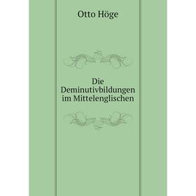 

Книга Die Deminutivbildungen im Mittelenglischen