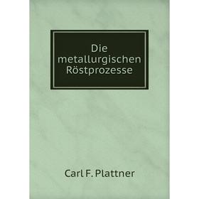 

Книга Die metallurgischen Röstprozesse