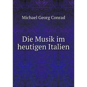 

Книга Die Musik im heutigen Italien