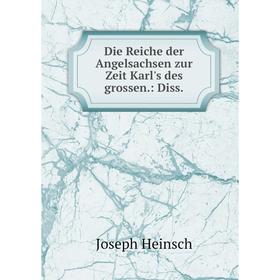

Книга Die Reiche der Angelsachsen zur Zeit Karl's des grossen.: Diss.