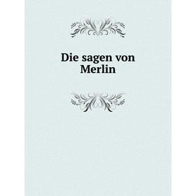 

Книга Die sagen von Merlin