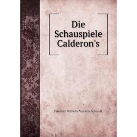 

Книга Die Schauspiele Calderon's