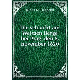 

Книга Die schlacht am Weissen Berge bei Prag, den 8. november 1620