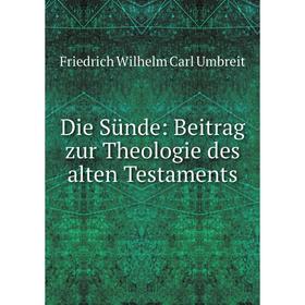 

Книга Die Sünde: Beitrag zur Theologie des alten Testaments
