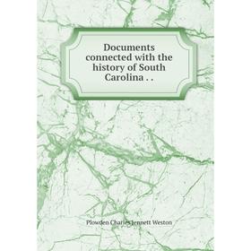 

Книга Documents connected with the history of South Carolina . .