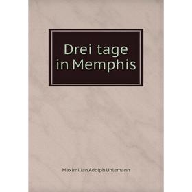 

Книга Drei tage in Memphis