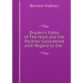 

Книга Dryden's Fable of The Hind and the Panther Considered with Regard to the .