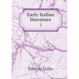 

Книга Early Italian literature 2